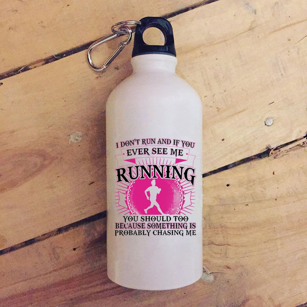 I Don't Run And If You Ever See Me Running 20 oz Stainless Steel Bottle,Funny Outdoor Sports Water Bottle