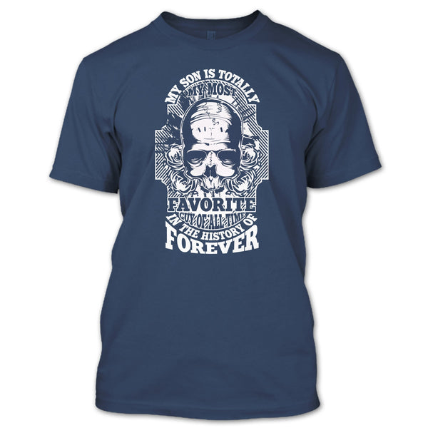 My Son T Shirt, My Most Favorite Guy Of All Time T Shirt