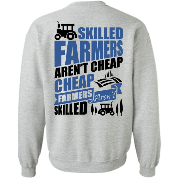 I Love Farmer T Shirt, Skilled Farmers Aren't Cheap Sweatshirt