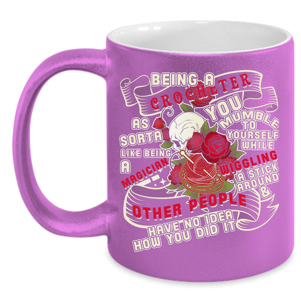Being A Crocheter Coffee Mug, Cute Gift For Crocheter Coffee Cup