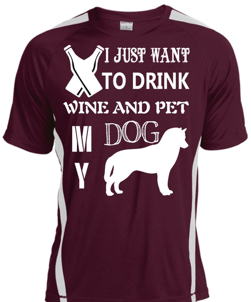 I Just Want To Drink Wine T Shirt, Pet My Dog Shirt