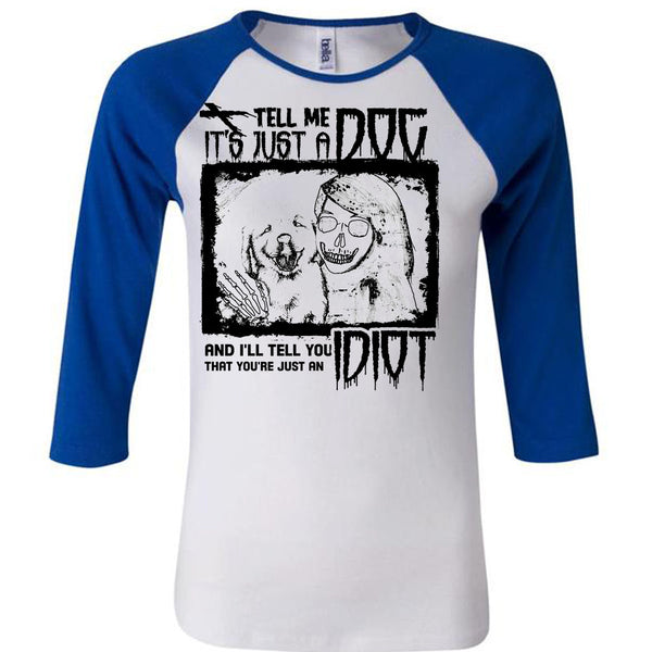 Tell Me It's Just A Dog T Shirt, I Love My Dogs T Shirt, Awesome T-Shirts