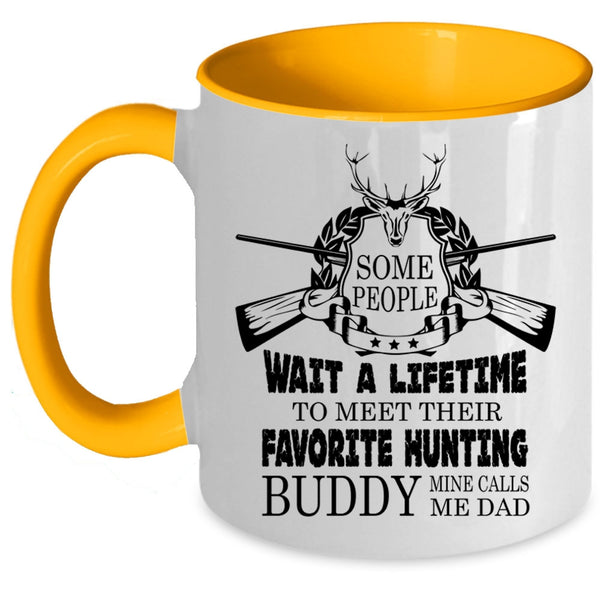 Mine Calls Me Dad Coffee Mug, My Favorite Hunting Buddy Accent Mug