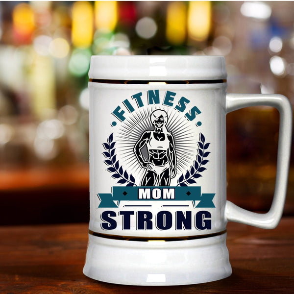 Cool Gift For Fitness Mom Beer Stein 22oz, Fitness Mom Strong Beer Mug