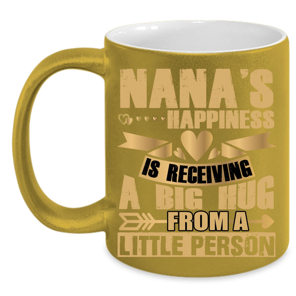 Nana's Happiness Coffee Mug, A Big Hug From A Little Person Coffee Cup