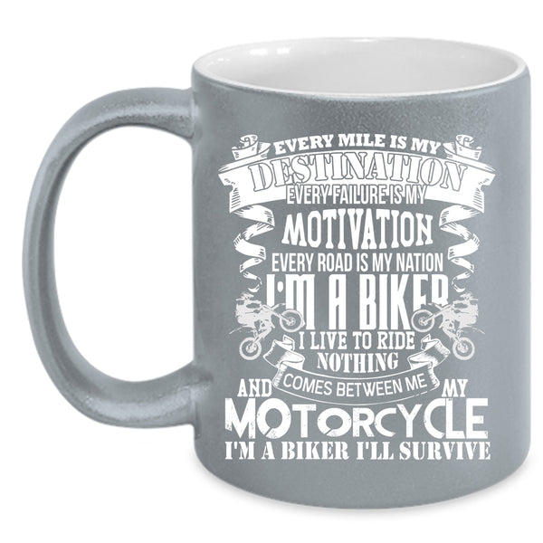 Every Mile Is My Destination Coffee Mug, I'm A Biker Coffee Cup