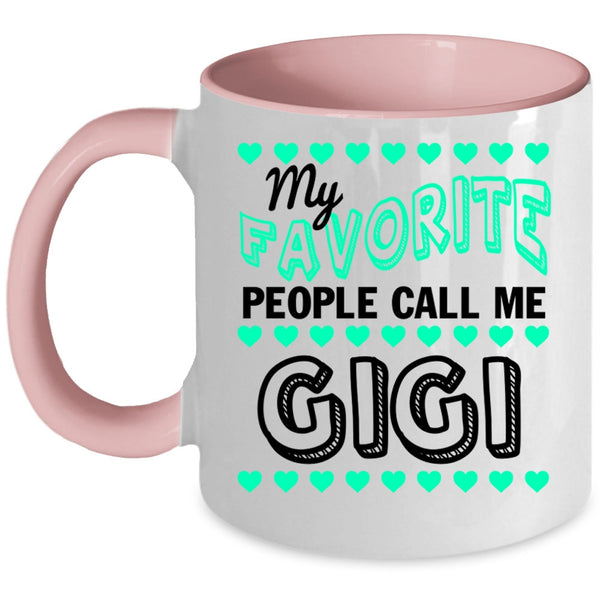 Cute Mama Coffee Mug, My Favorite People Call Me Gigi Accent Mug