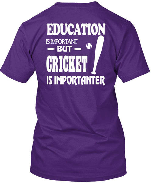 Education Is Important But Cricket Is Importanter T Shirt, I Love My Life T Shirt