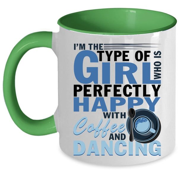 Happy With Coffee And Dancing Coffee Mug, Pretty Girls Accent Mug
