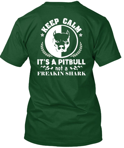 Keep Calm It's A Pitbull Not Freaking Shark T Shirt, I Love My Dog T Shirt