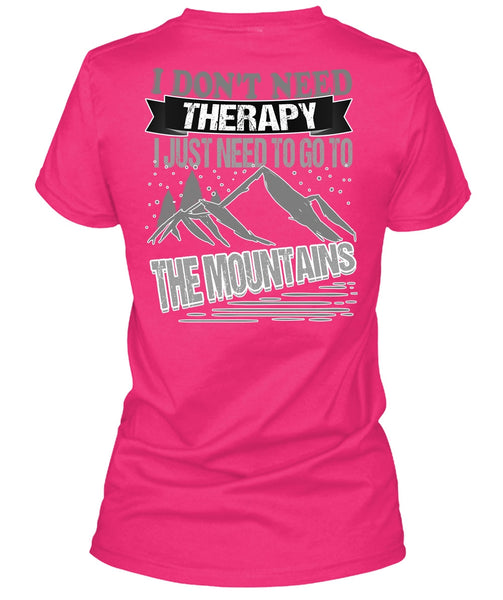 I Don't Need Therapy T Shirt, I Love Mountain T Shirt