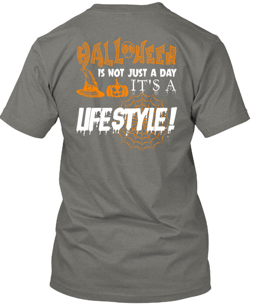 Halloween Is Not Just A Day T Shirt, It's A Lifestyle T Shirt