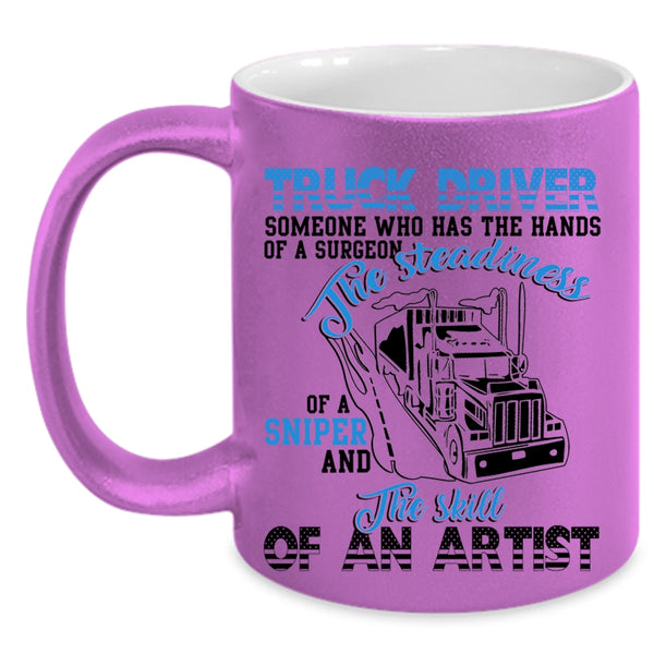 The Skill Of An Artist Coffee Mug, Trucker Driver Accent Mug