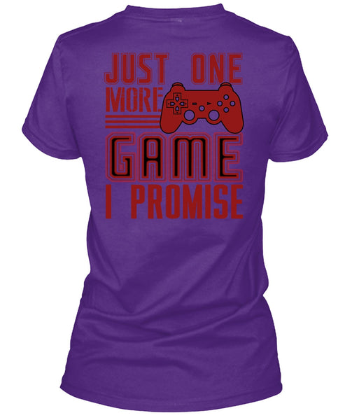 Just One More Game T Shirt, Being A Gamer T Shirt