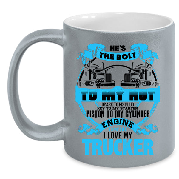 Cute Gift For Trucker's Wife Coffee Mug, I Love My Trucker Accent Mug