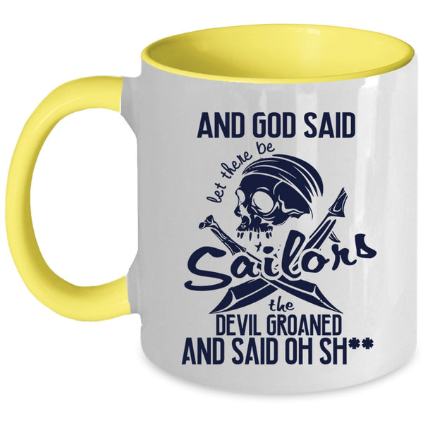 Cool Sailors Coffee Mug, God Daid Let There Be Sailors Accent Mug