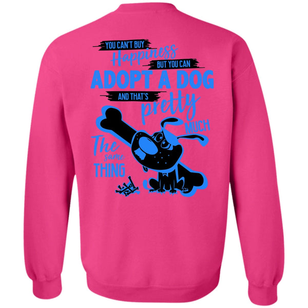 I Love My Dog T Shirt, You Can't Buy Happiness Sweatshirt