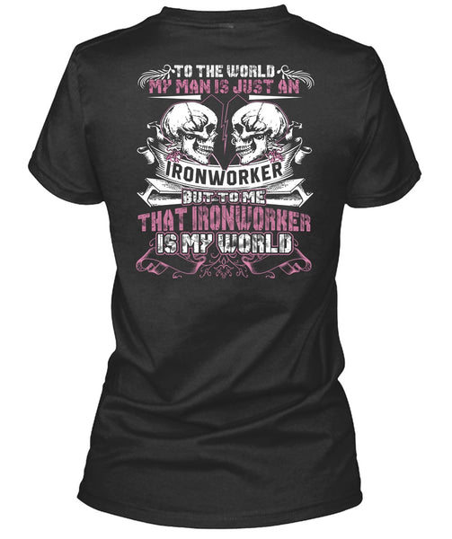 My Man Is Just An Ironworker T Shirt, Being An Ironworker T Shirt