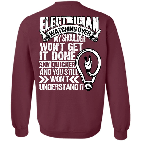 You Still Won't Understand T Shirt, I Love Electrician Sweatshirt