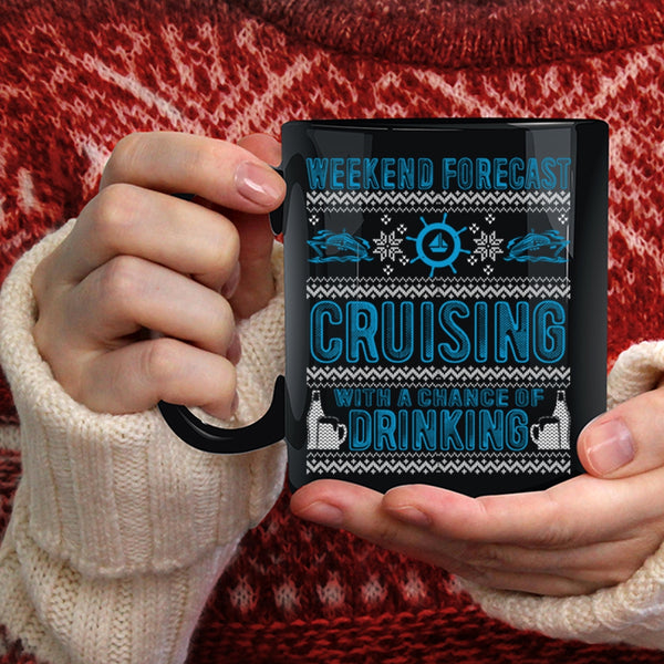 Weekend Forecast Cruising Coffee Mug, Funny Drinking Coffee Cup