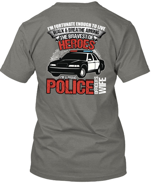 I'm A Proud Police Officer's Wife T Shirt, Being A Police T Shirt