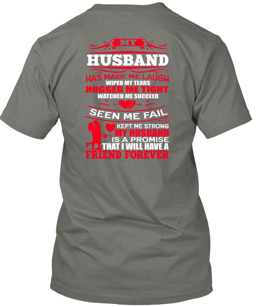 My Husband Has Made Me Laugh T Shirt, Strong My Husband T Shirt