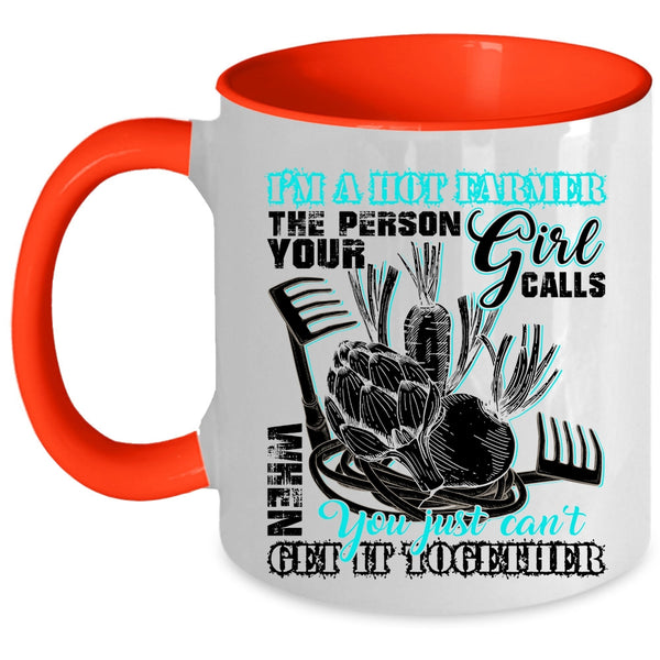 Cool Gift For Mom Coffee Mug, I'm A Hot Farmer Accent Mug