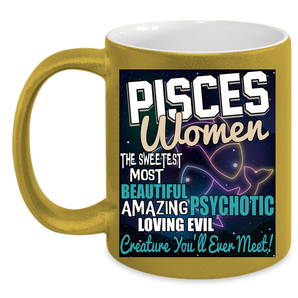Pisces Women Coffee Mug, The Sweetest Most Beautiful Girl Coffee Cup
