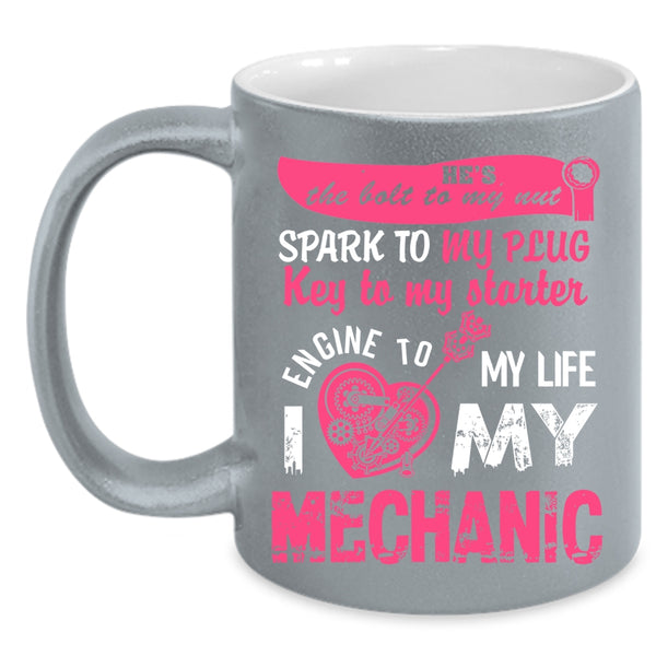 I Love My Mechanic Coffee Mug, Cute Gift For My Wife Coffee Cup