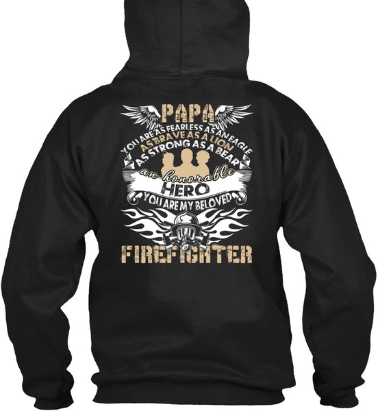 You Are My Beloved Firefighter T Shirt, Papa You Are As Fearless T Shirt