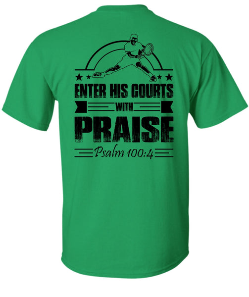 Enter His Courts With Praise T Shirt, I Love Tennis T Shirt