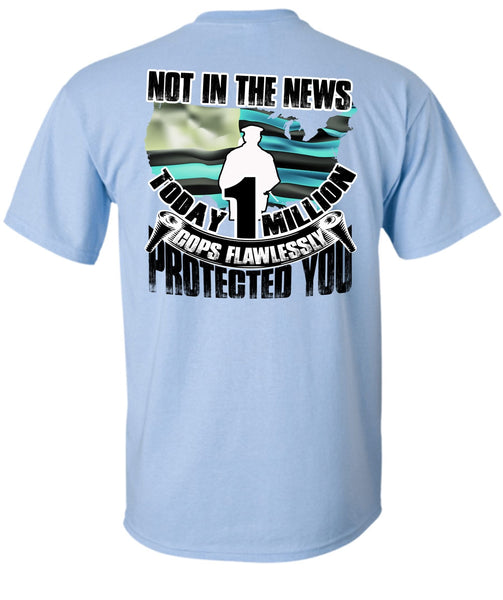 Cops Flawlessly Protected You T Shirt, I Love Police T Shirt