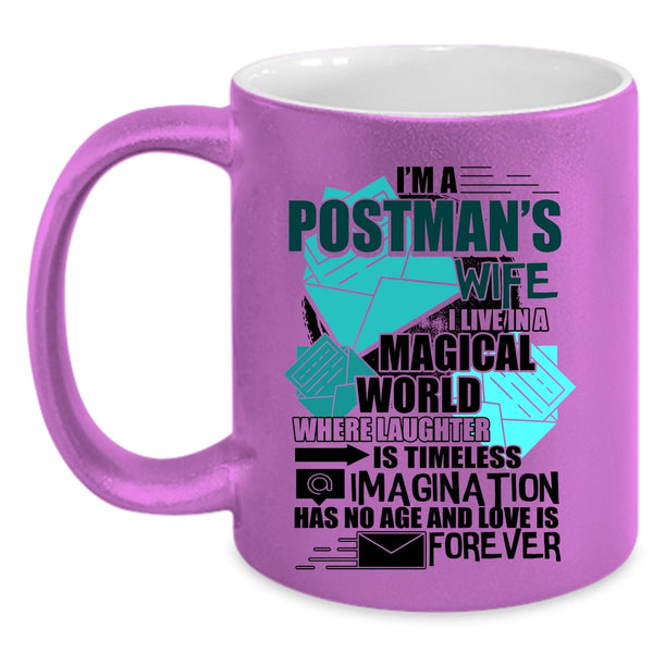 I Live In A Magical World Coffee Mug, I'm A Postman's Wife Accent Mug