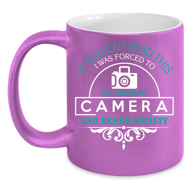 I Was Forced To Put Down My Camera Coffee Mug, Funny Photographer Coffee Cup