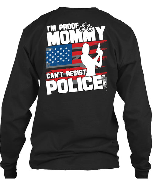 Mommy Can't Resist Police Officers T Shirt, Being A Police T Shirt