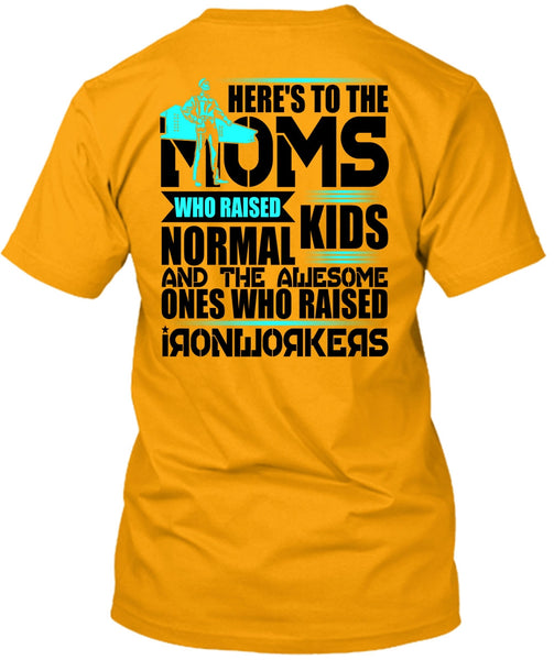 Who Raised Ironworkers T Shirt, I Love Ironworker T Shirt