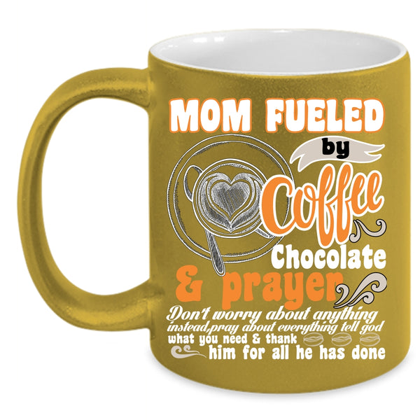 Mom Fueled By Coffee Coffee Mug, Chocolate And Prayer Coffee Cup