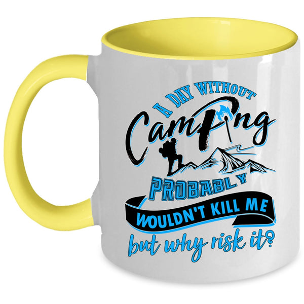 Cool Camper Coffee Mug, A Day Without Camping Accent Mug