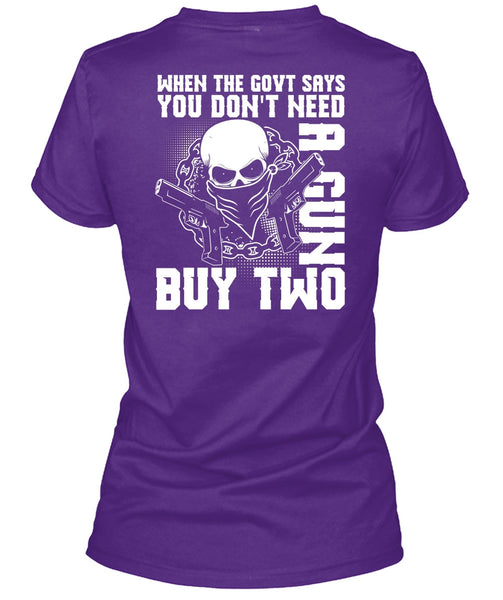 You Don't Need A Gun Buy Two T Shirt, Being A Gunner T Shirt