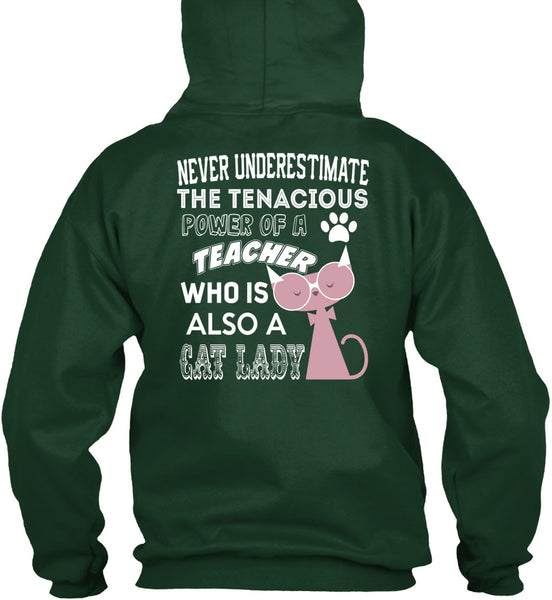 The Tenacious Power Of A Teacher Who Is Also A Cat Lady T Shirt, I Love Teaching T Shirt