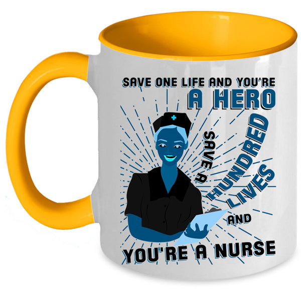 Cute Gift For Nurse Coffee Mug, You're A Nurse Accent Mug