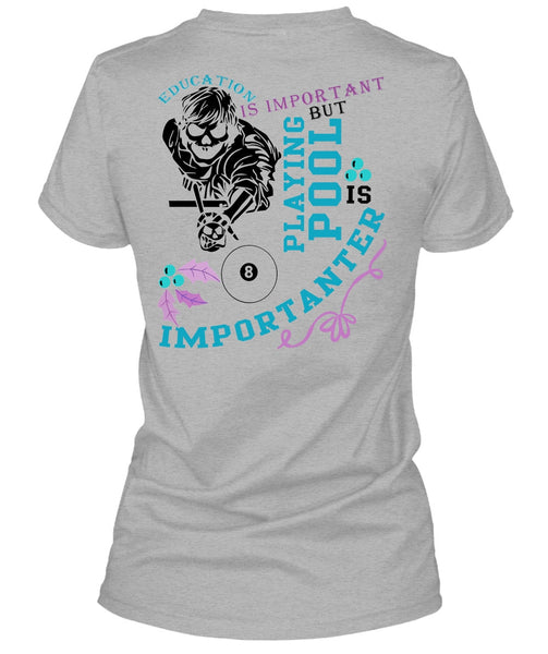Education Is Important T Shirt, Being A Pool Player T Shirt