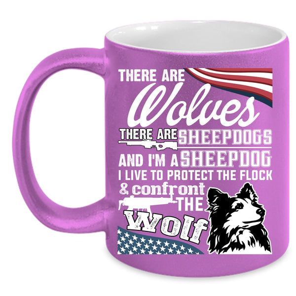 There Are Wolves There Are Sheepdogs Coffee Mug, I'm A Sheepdog Coffee Cup
