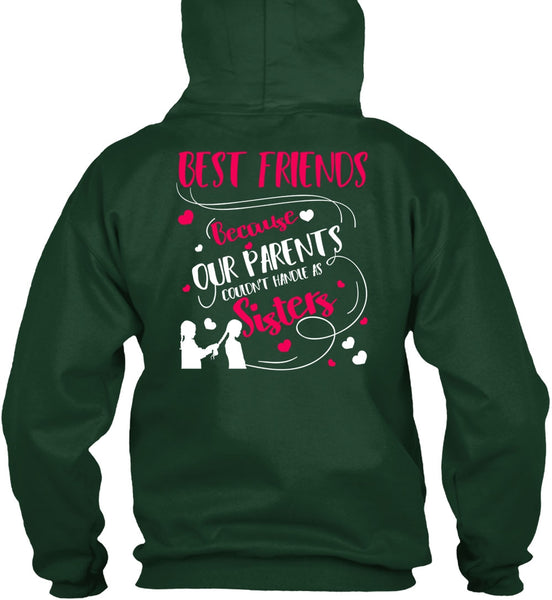 Our Parents Couldn't Handle As Sisters T Shirt, Best Friends T Shirt