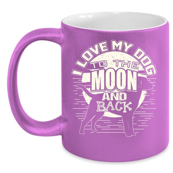 I Love My Dog To The Moon And Back Coffee Mug, Cute Dog Owner Coffee Cup