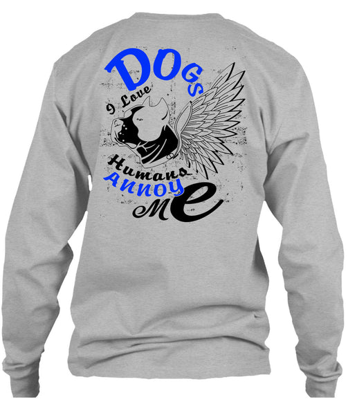 Dog I Love Humans Annoy Me T Shirt, I Love My Dog T Shirt