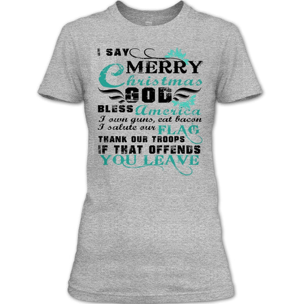 I Say Merry Christmas T Shirt, Coolest Veteran T Shirt
