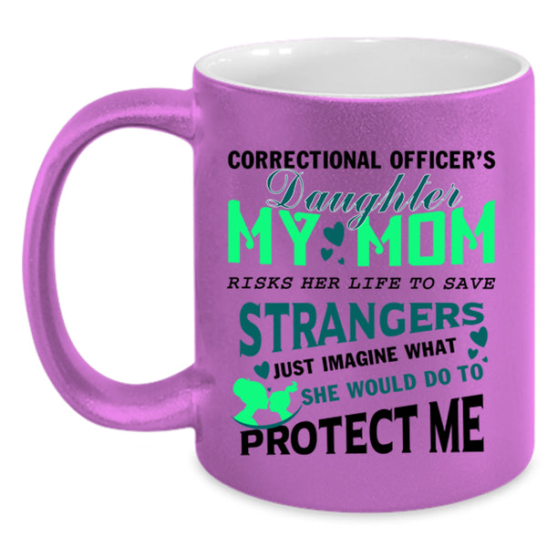 My Mom Protect Me Coffee Mug, Correctional Officer's Daughter Accent Mug