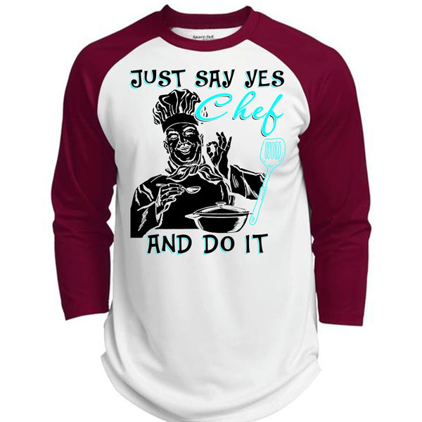 Just Say Yes Chef And Do It T Shirt, I Love Cooking T Shirt, Awesome T-Shirts  (Polyester Game Baseball Jersey)