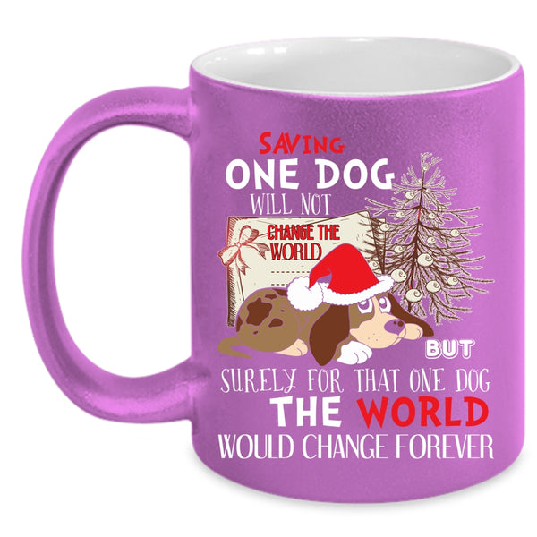 Saving One Dog Will Not Change The World Coffee Mug, Cute Coffee Cup